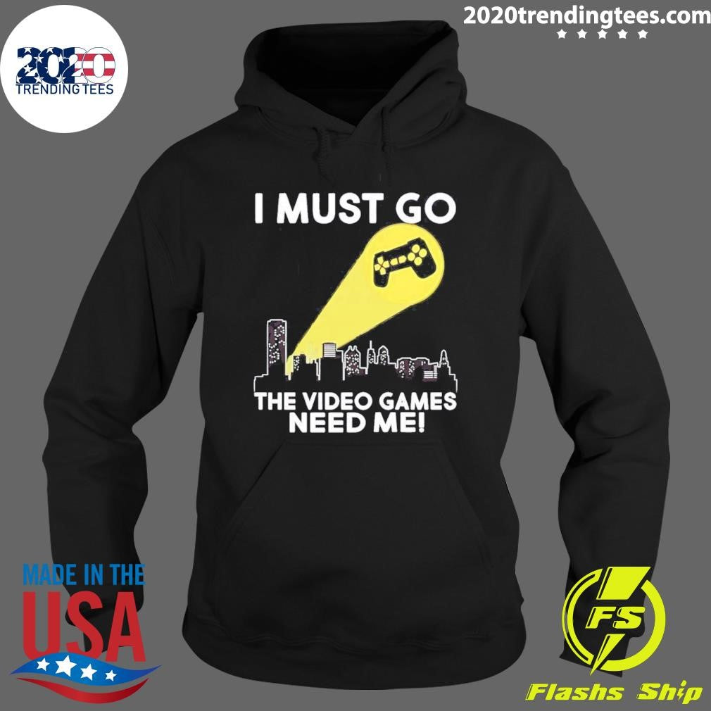I Must Go The Video Games Need Me Video Game Controller Signal Shirt