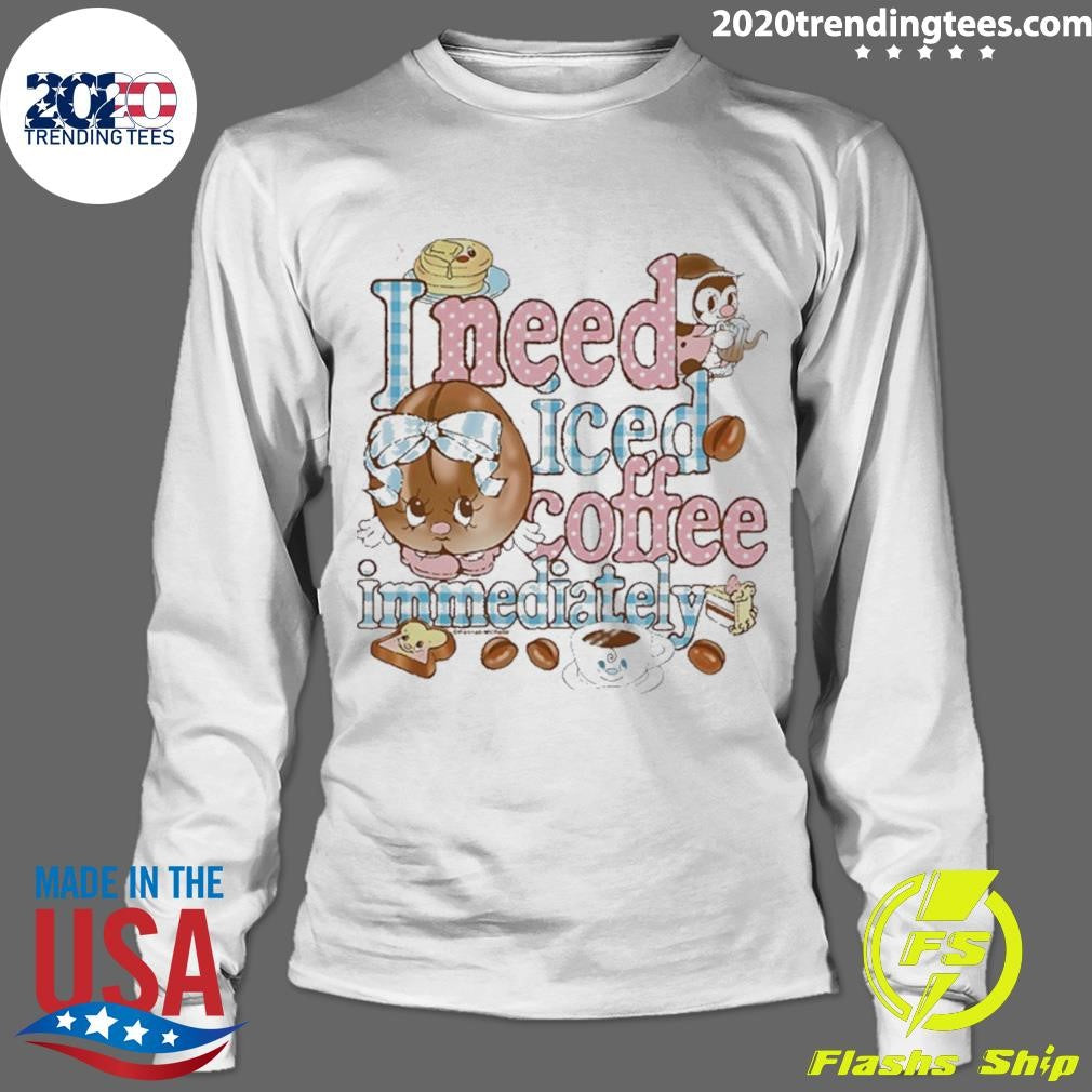 I Need Iced Coffee Immediately Shirt