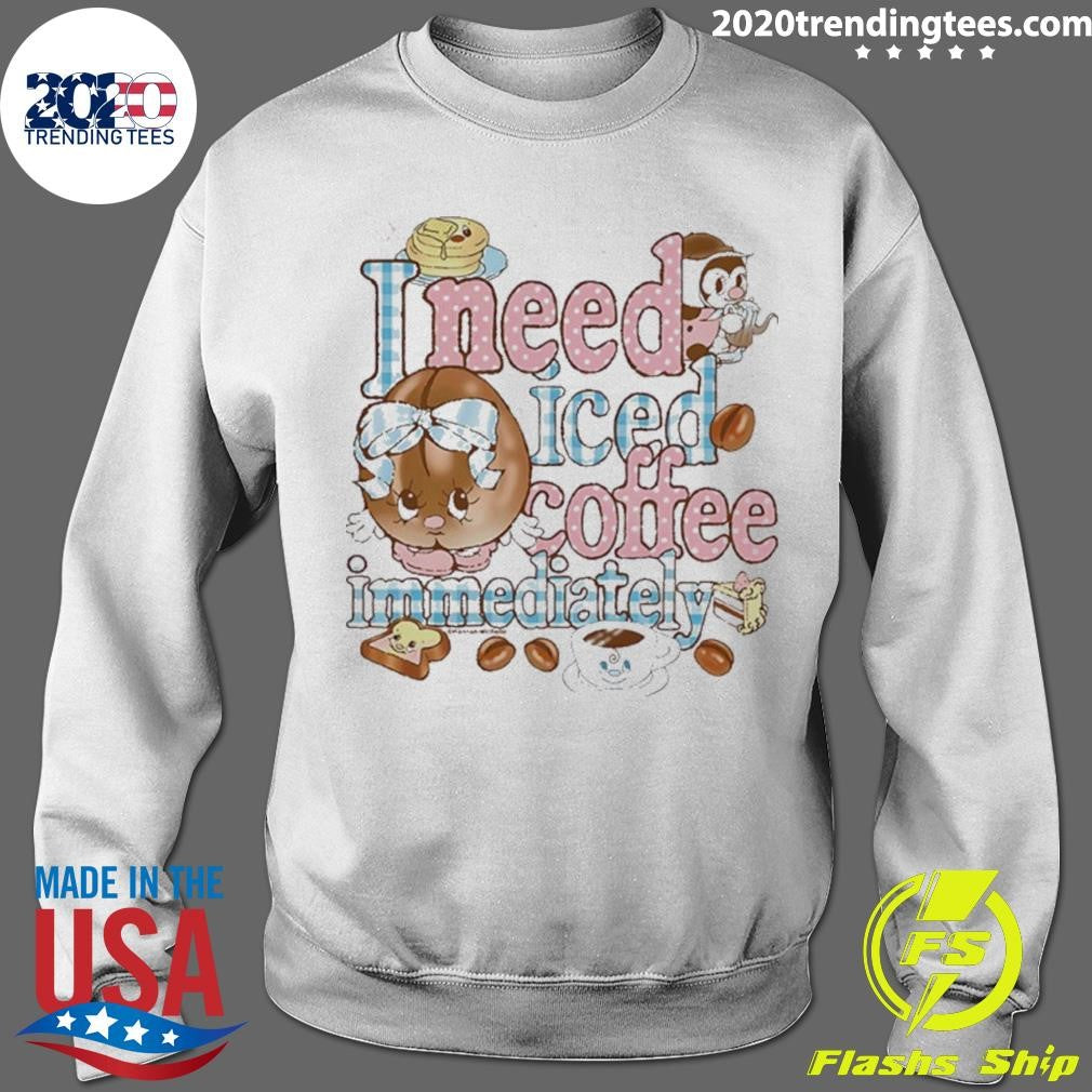I Need Iced Coffee Immediately Shirt