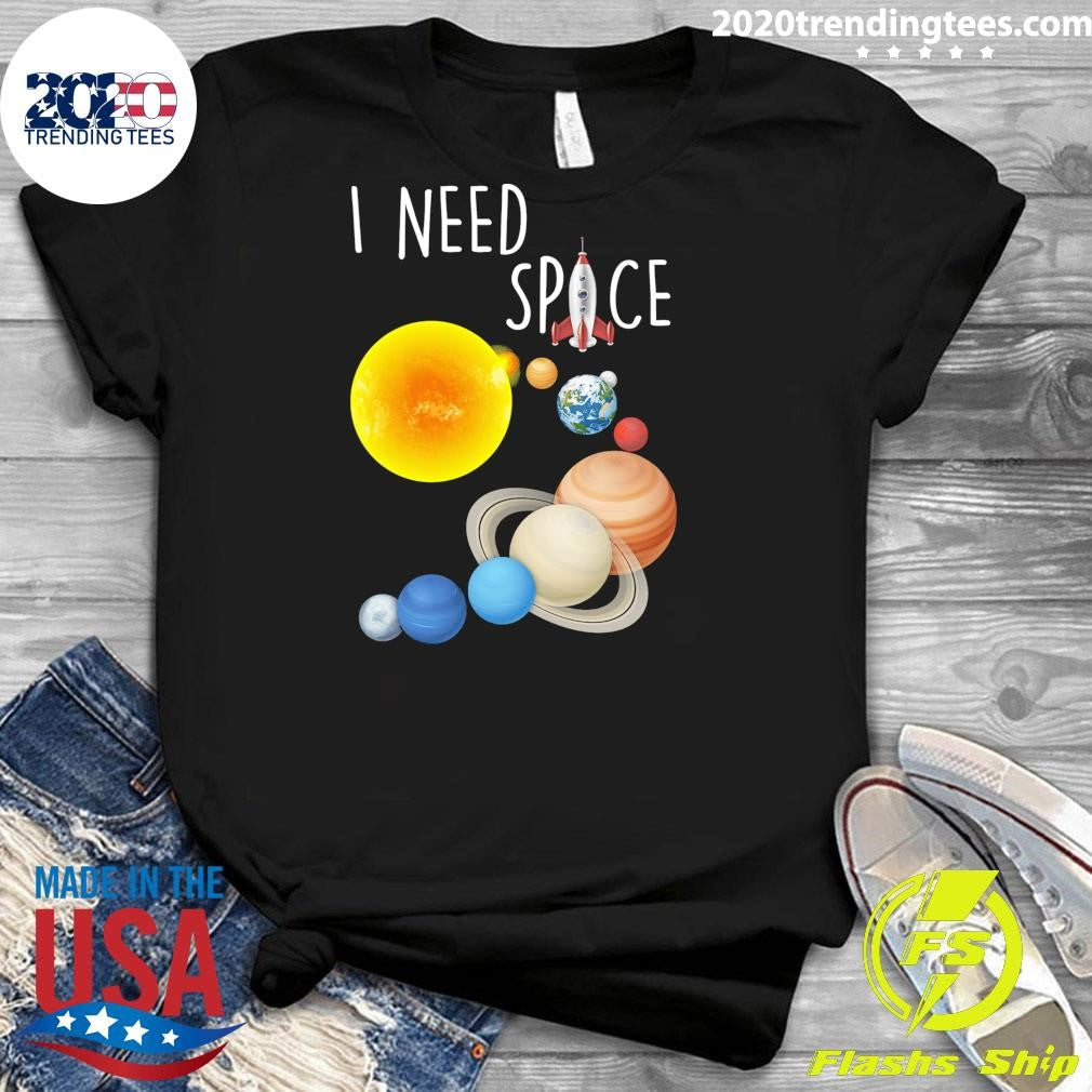 I Need Space The Sun and the Planets Shirt