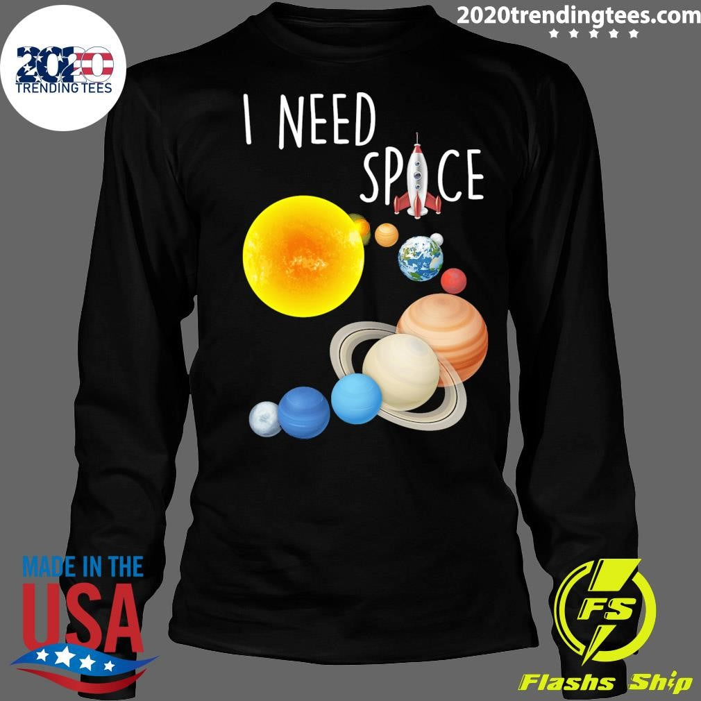I Need Space The Sun and the Planets Shirt