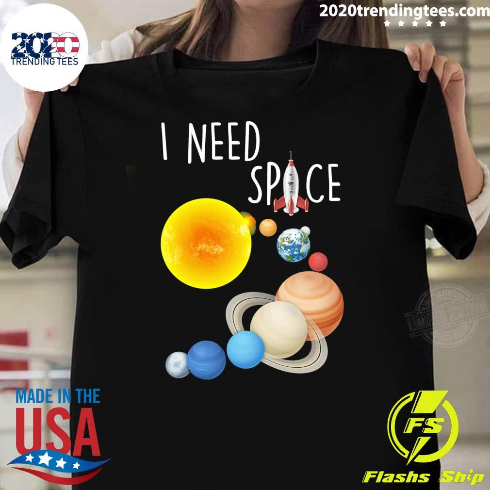 I Need Space The Sun and the Planets Shirt