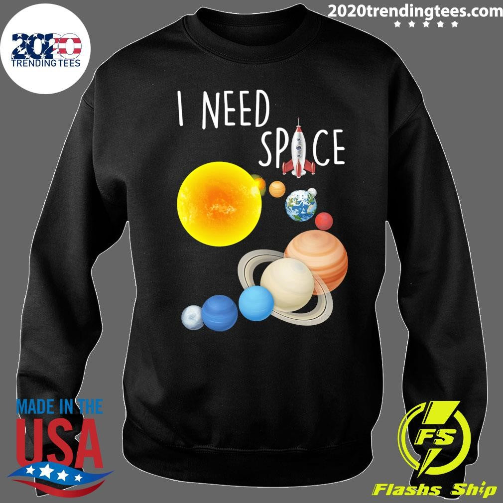I Need Space The Sun and the Planets Shirt