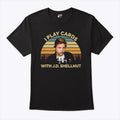 I Play Cards With J.D. Shellnut T Shirt