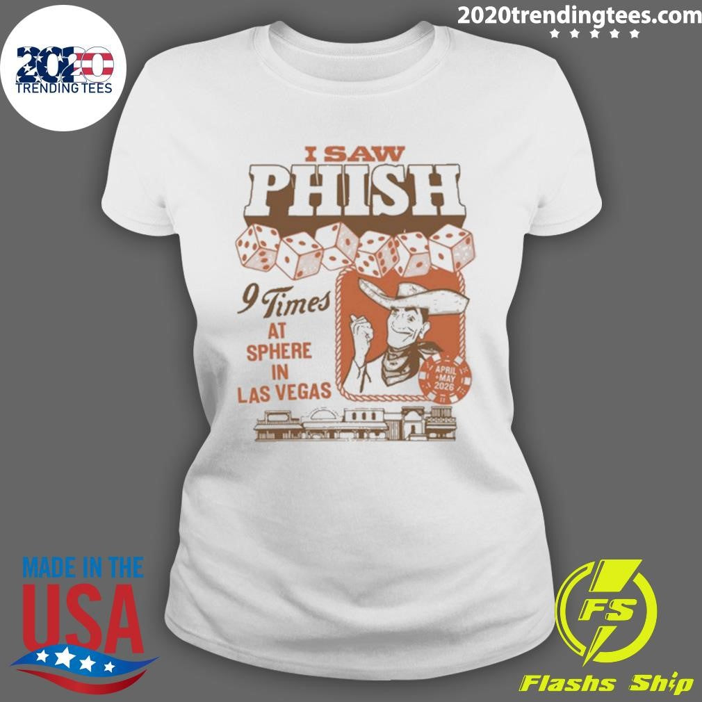 I Saw Phish 9 Times at Sphere in Las Vegas April and May 2026 Shirt