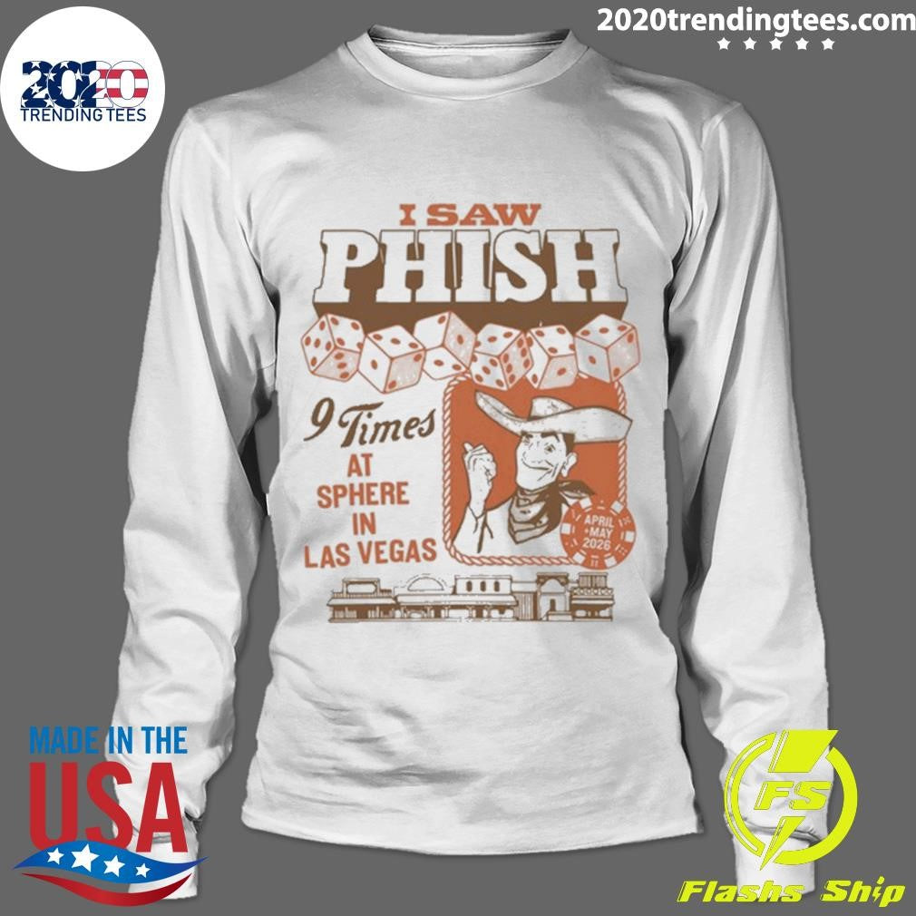 I Saw Phish 9 Times at Sphere in Las Vegas April and May 2026 Shirt