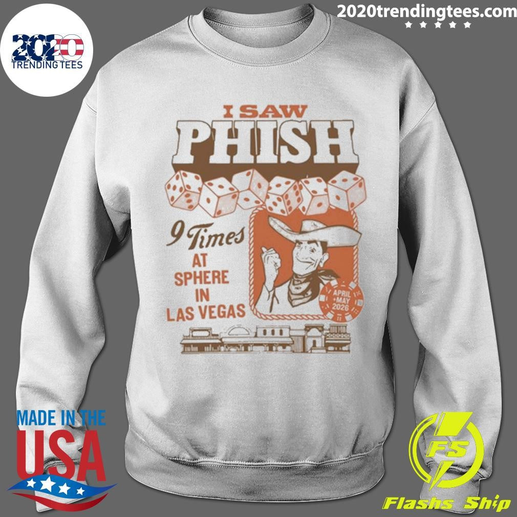 I Saw Phish 9 Times at Sphere in Las Vegas April and May 2026 Shirt