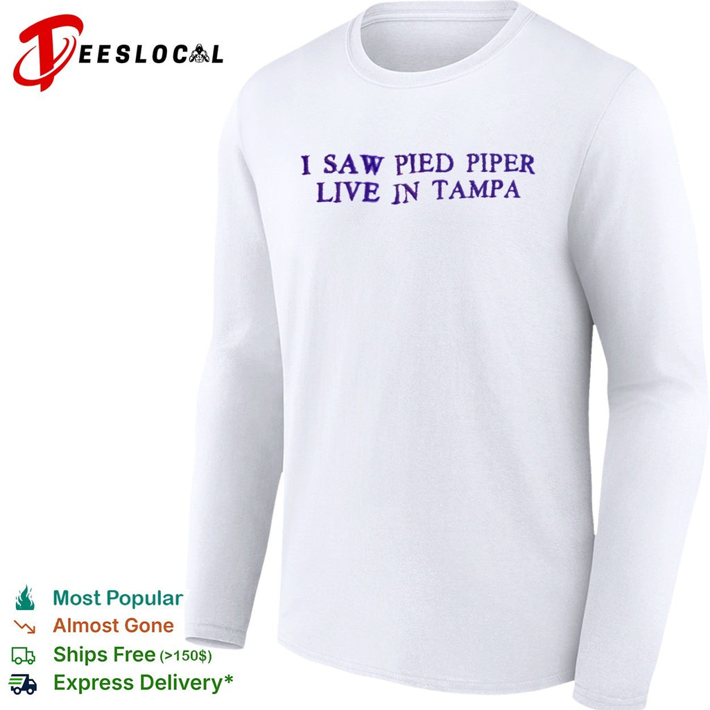 I Saw Pied Piper Live in Tampa shirt