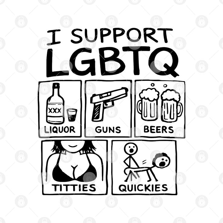 I Support LGBTQ Liquor Guns Beers Titties Quickies T Shirt