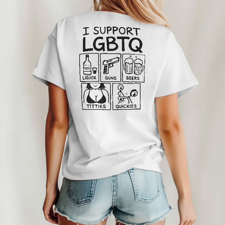 I Support LGBTQ Liquor Guns Beers Titties Quickies T Shirt