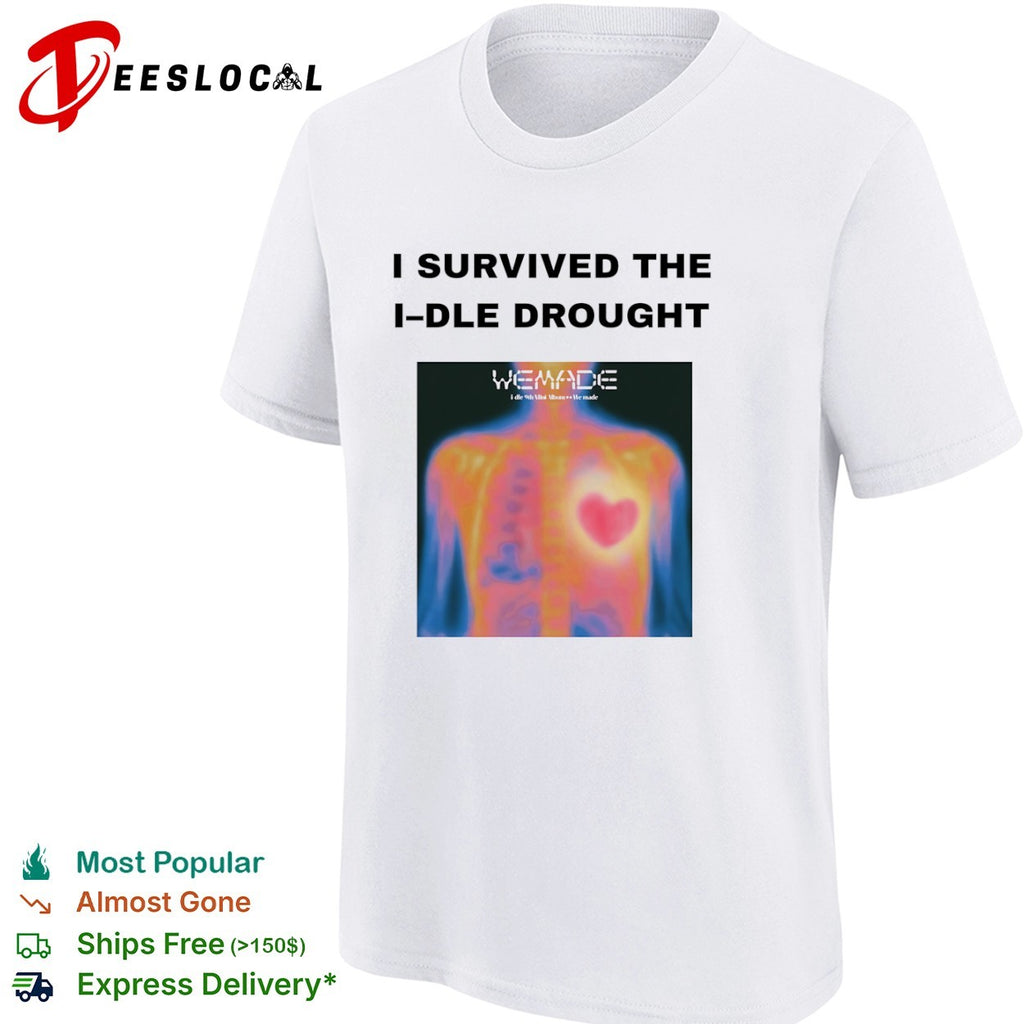 I Survived the I-dle Drought We Made i-dle 9th Mini Album Heart Scan shirt