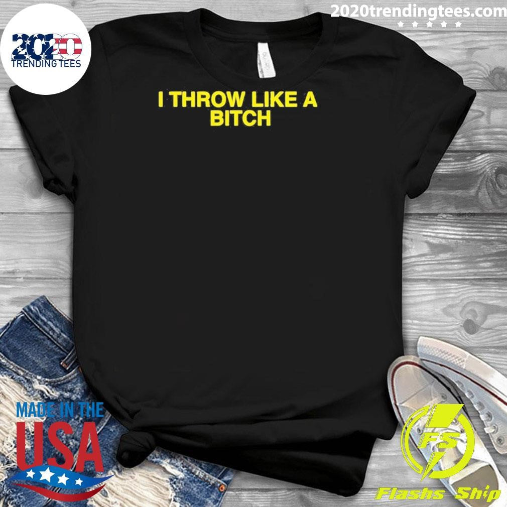 I Throw Like A Bitch Chicago Cubs Shirt