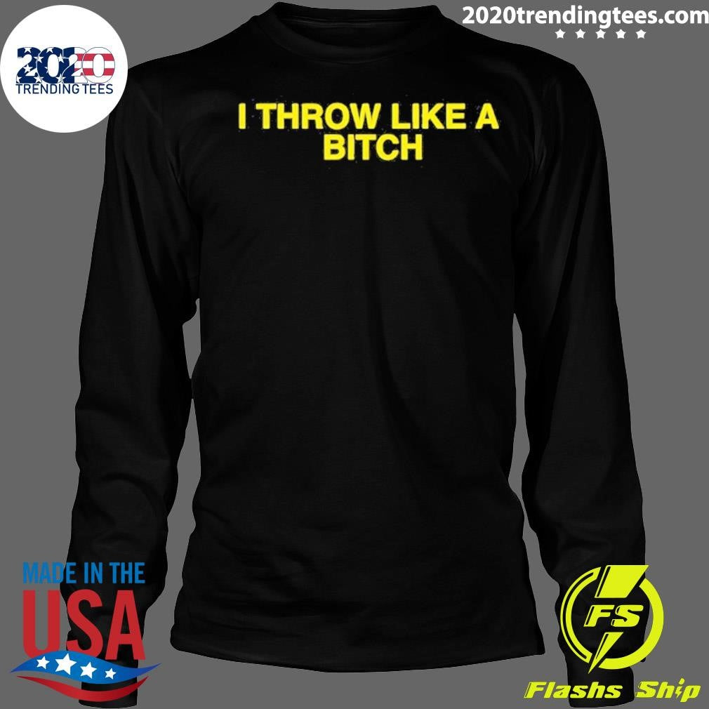 I Throw Like A Bitch Chicago Cubs Shirt