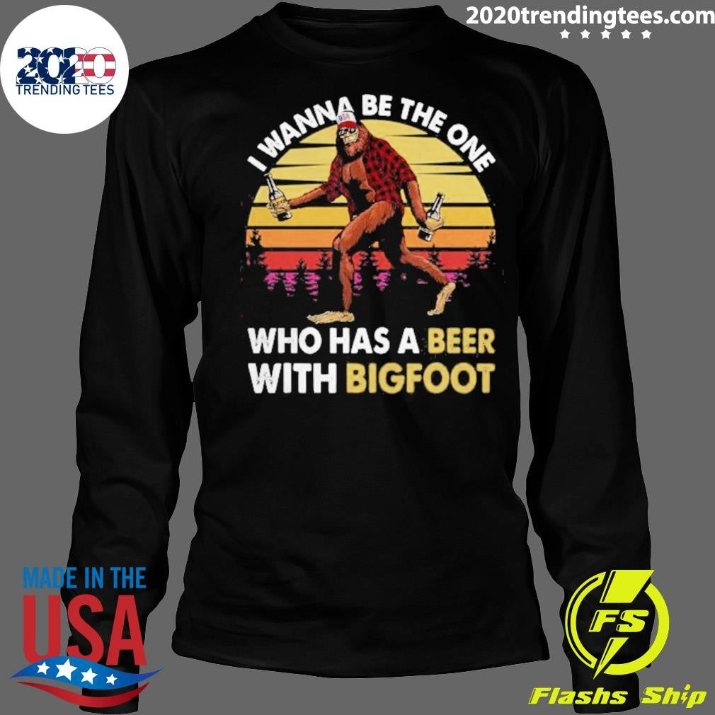 Sunset I Wanna Be The One Who Has A Beer With Bigfoot Vintage 2026 Shirt