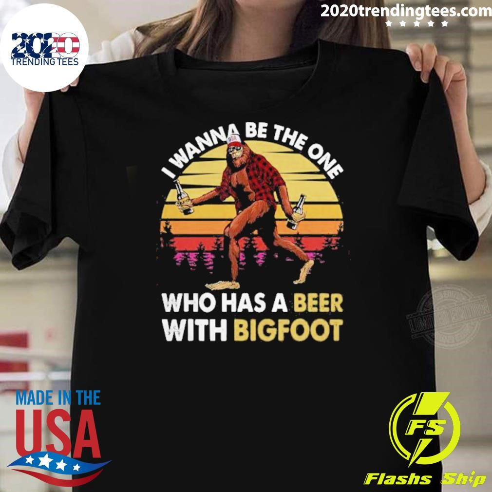 Sunset I Wanna Be The One Who Has A Beer With Bigfoot Vintage 2026 Shirt