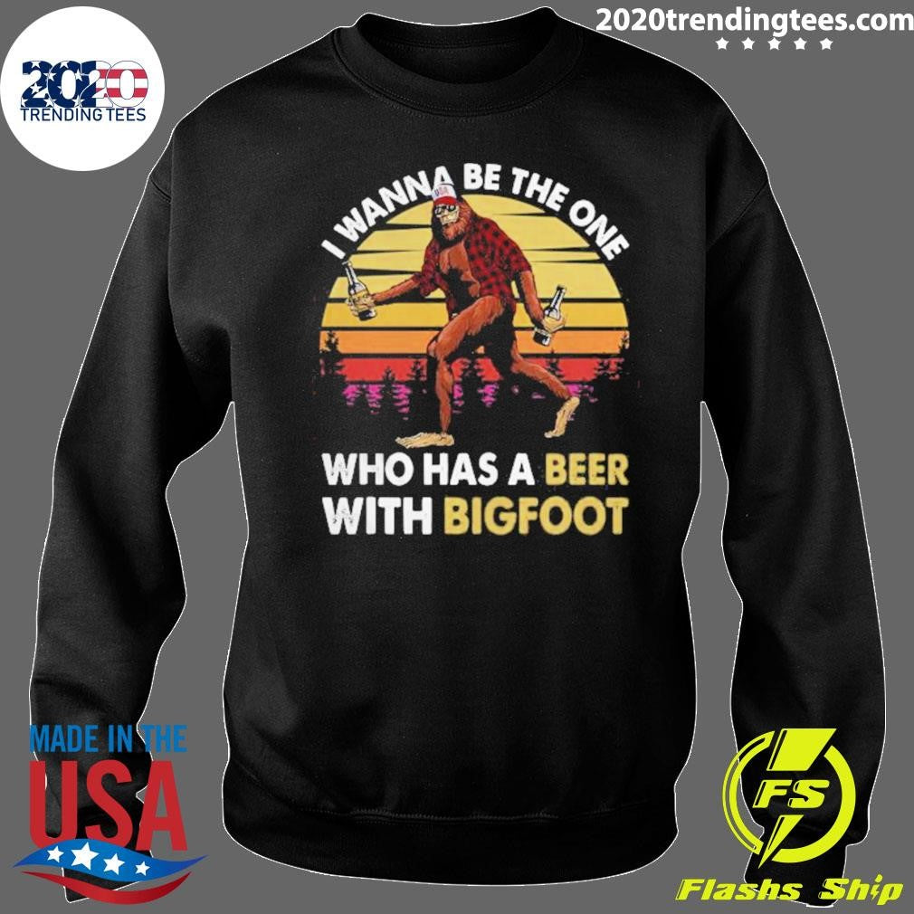 Sunset I Wanna Be The One Who Has A Beer With Bigfoot Vintage 2026 Shirt