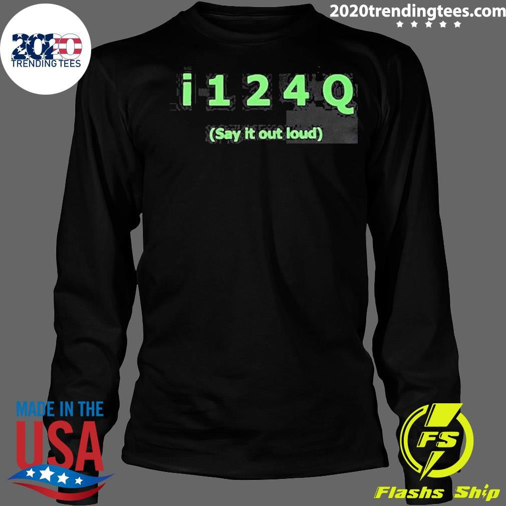I Want To Fock You I 1 2 4 Q Shirt