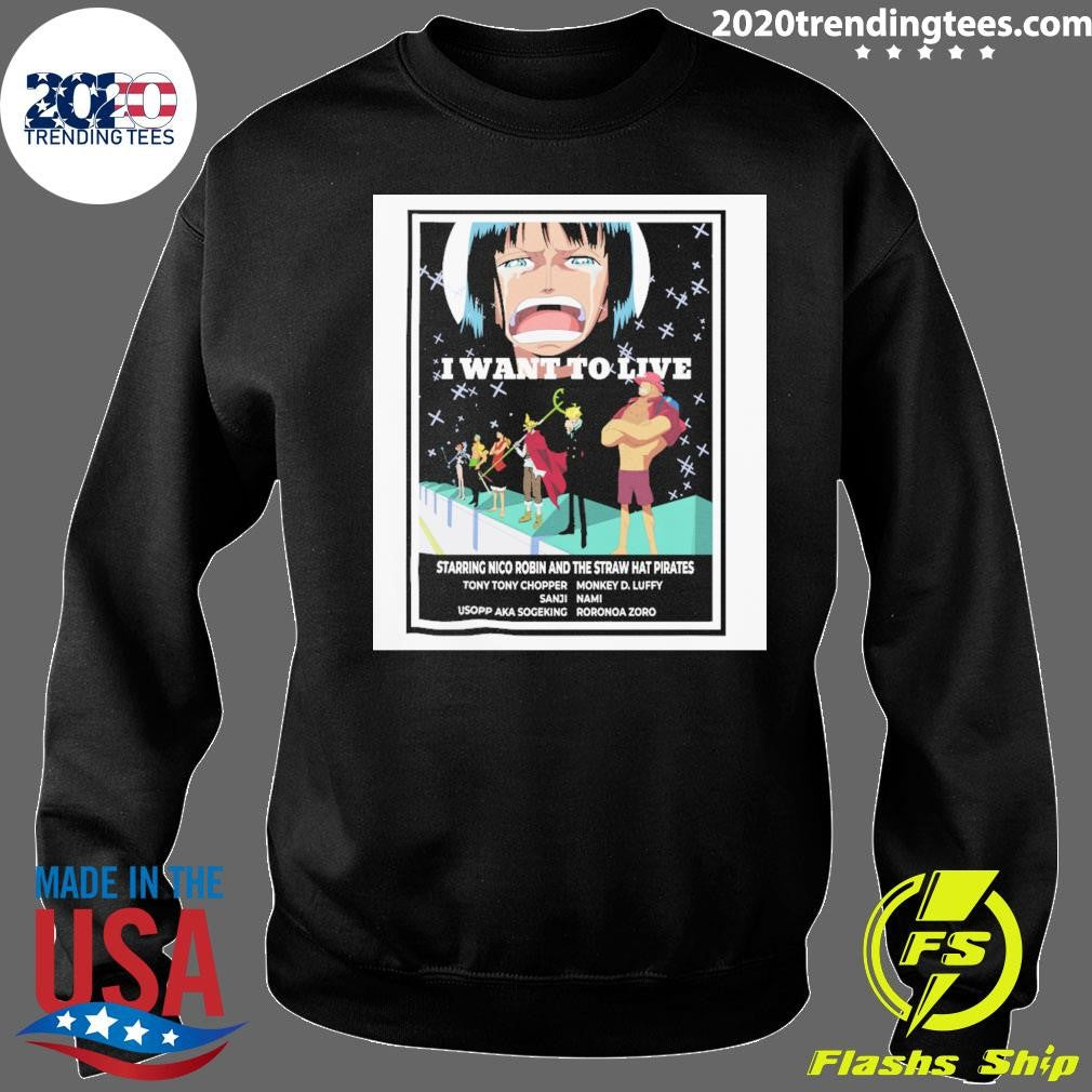 I Want To Live Starring Nico Robin And The Straw Hat Pirates Shirt