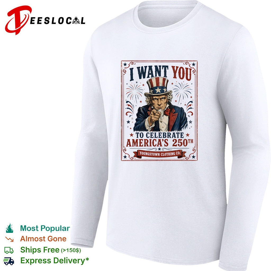 I Want You to Celebrate America 250th Youngstown Patriotic USA shirt