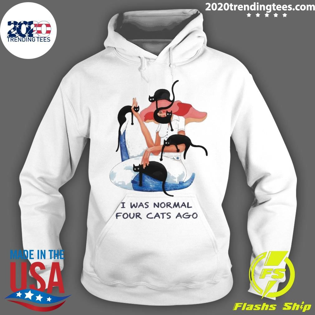 I Was Normal Four Cats Ago Shirt