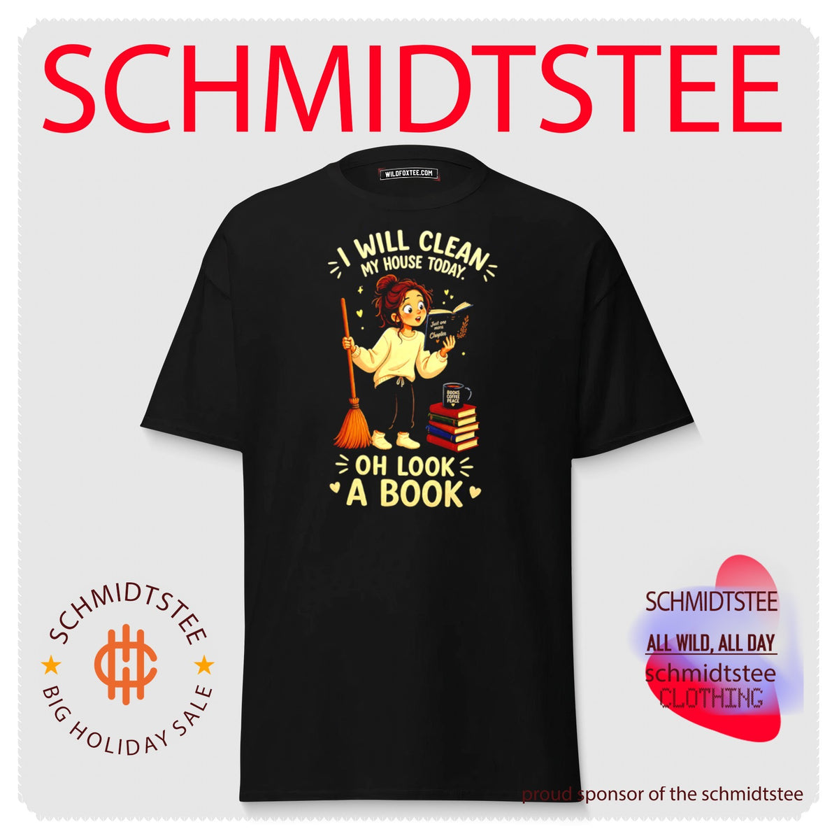 I Will Clean My House Today Oh Look a Book shirt
