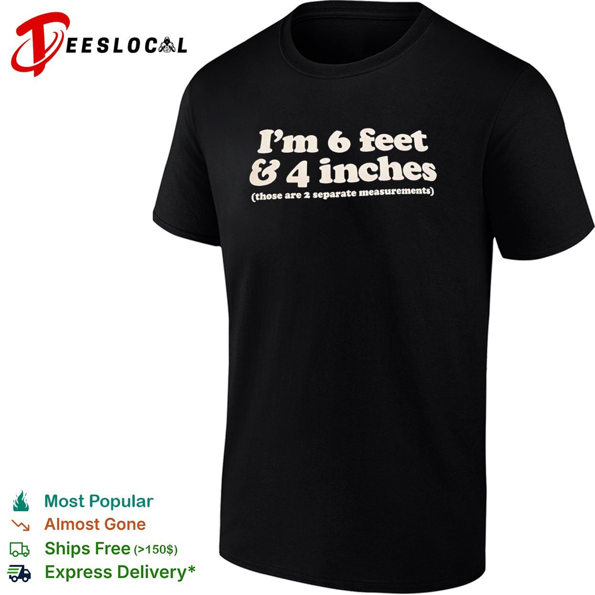 I am 6 feet and 4 inches those are 2 separate measurements shirt