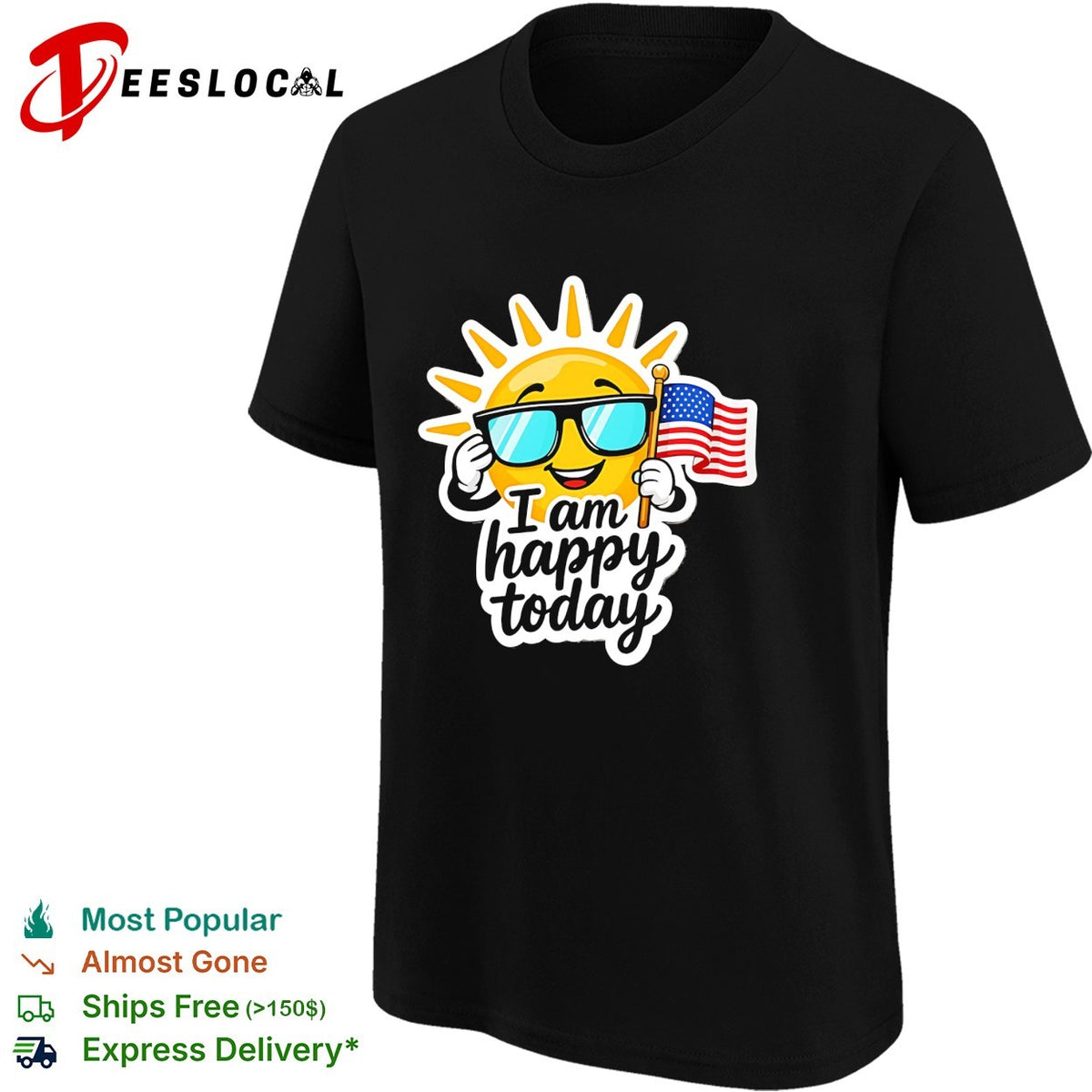 I am happy today sun with American flag patriotic Fourth of July independence shirt