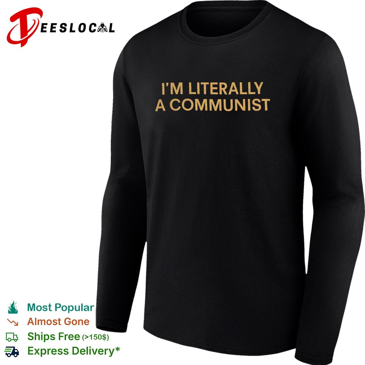 I am literally a communist shirt