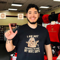 I am not responsible for what my wife says vintage shirt