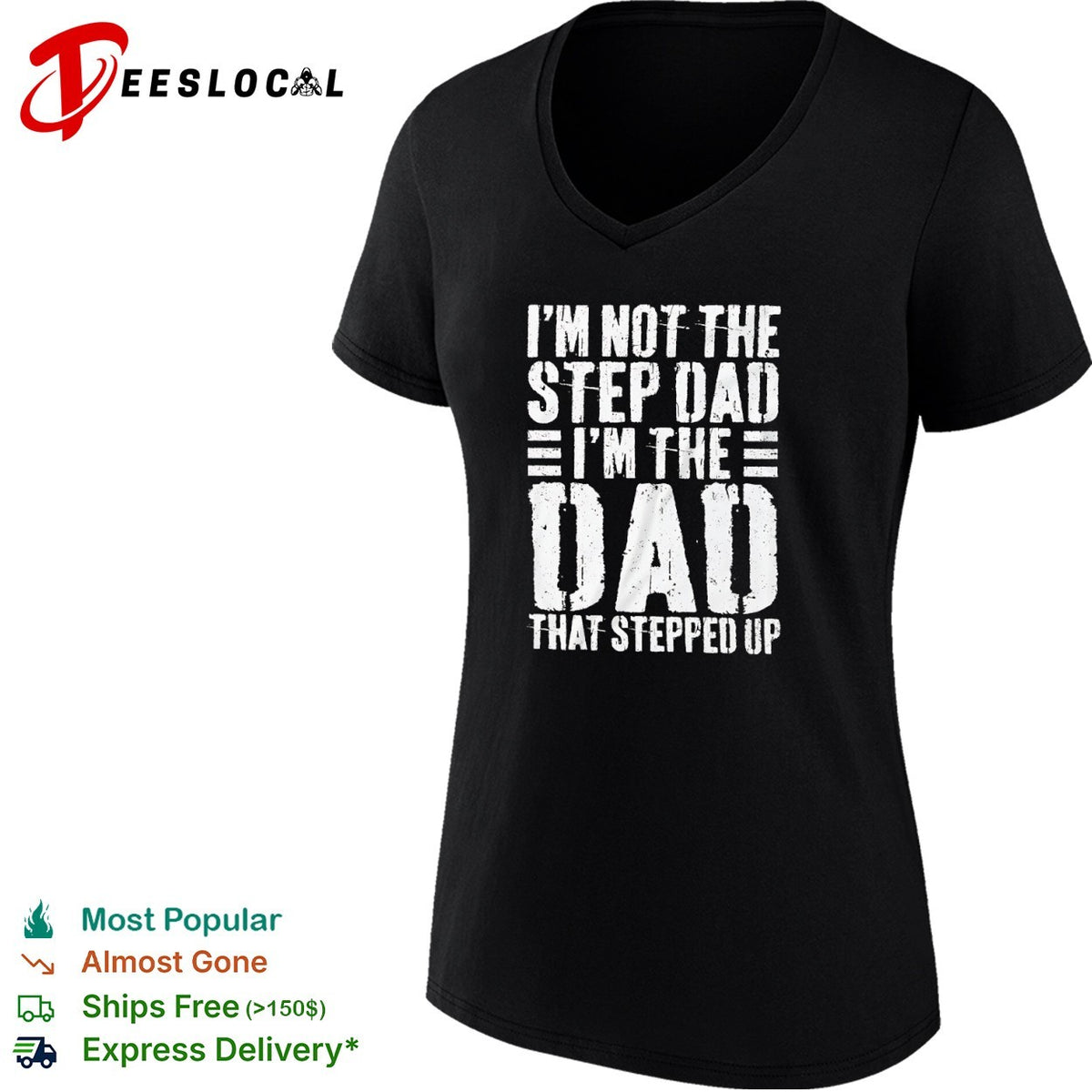 I am not the step dad I am the dad that stepped up shirt