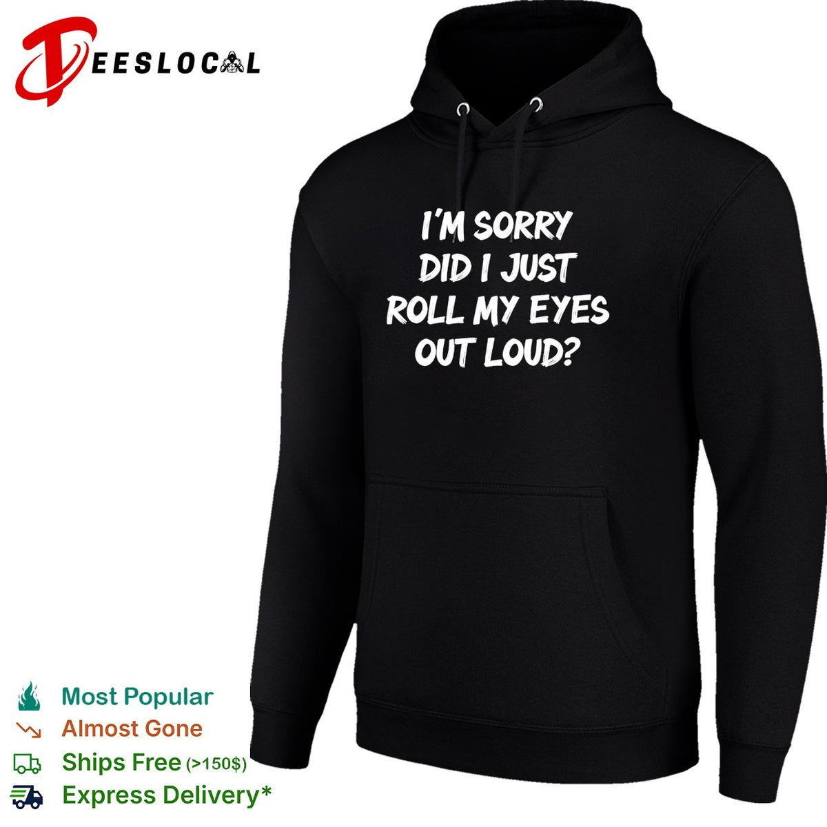 I am sorry did i just roll my eyes out loud funny sarcasm quote novelty shirt