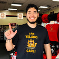 I am yelling Carl cat meme funny cat internet humor shirt