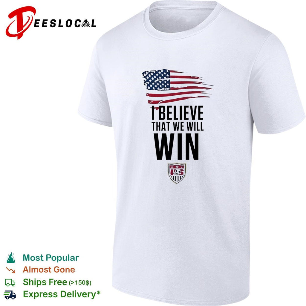 I believe that we will win USA soccer USMNT national team flag shirt