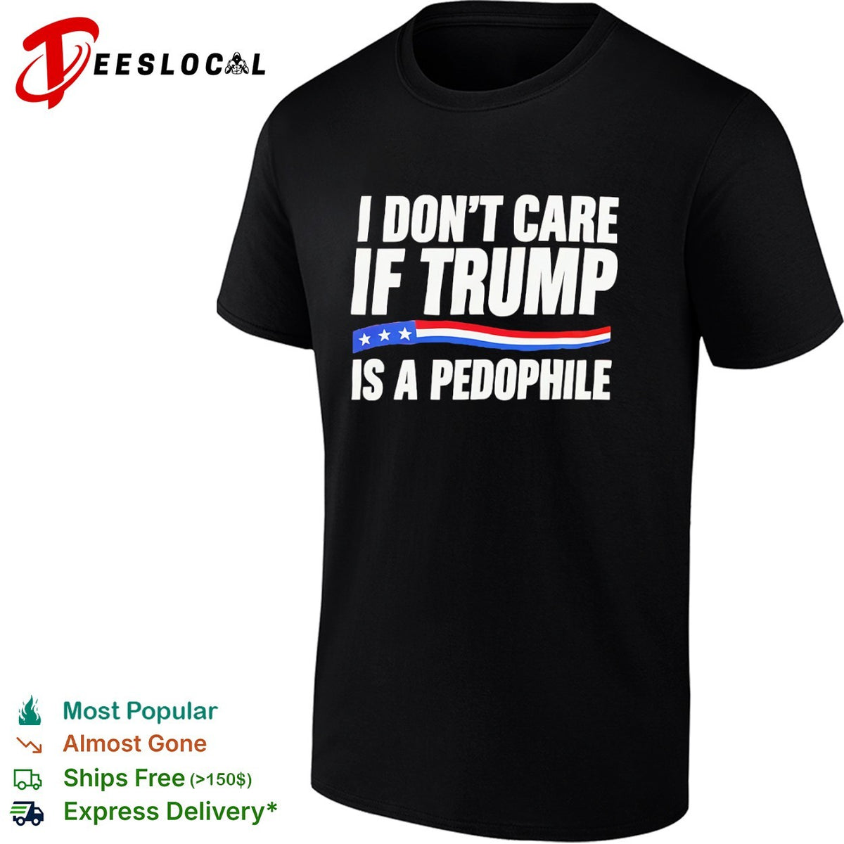 I don’t care if Trump is a pedophjle shirt