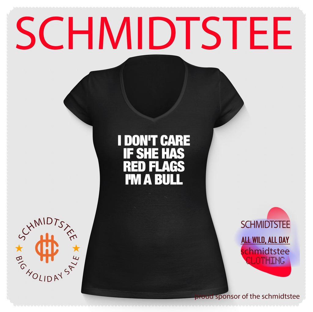 I don’t care if she has red flags I’m a bull shirt
