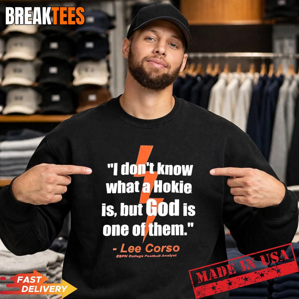 I don’t know what a Hokie is but God is one of them Lee Corso Shirt