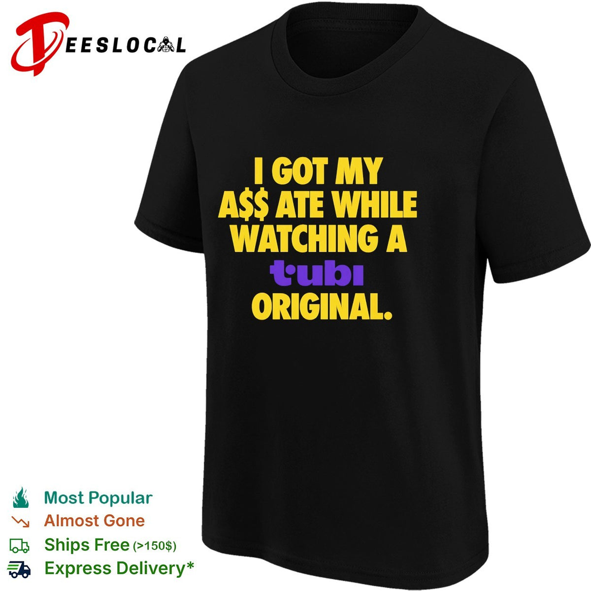 I got my butt ate while watching a Tubi Original streaming service humor shirt