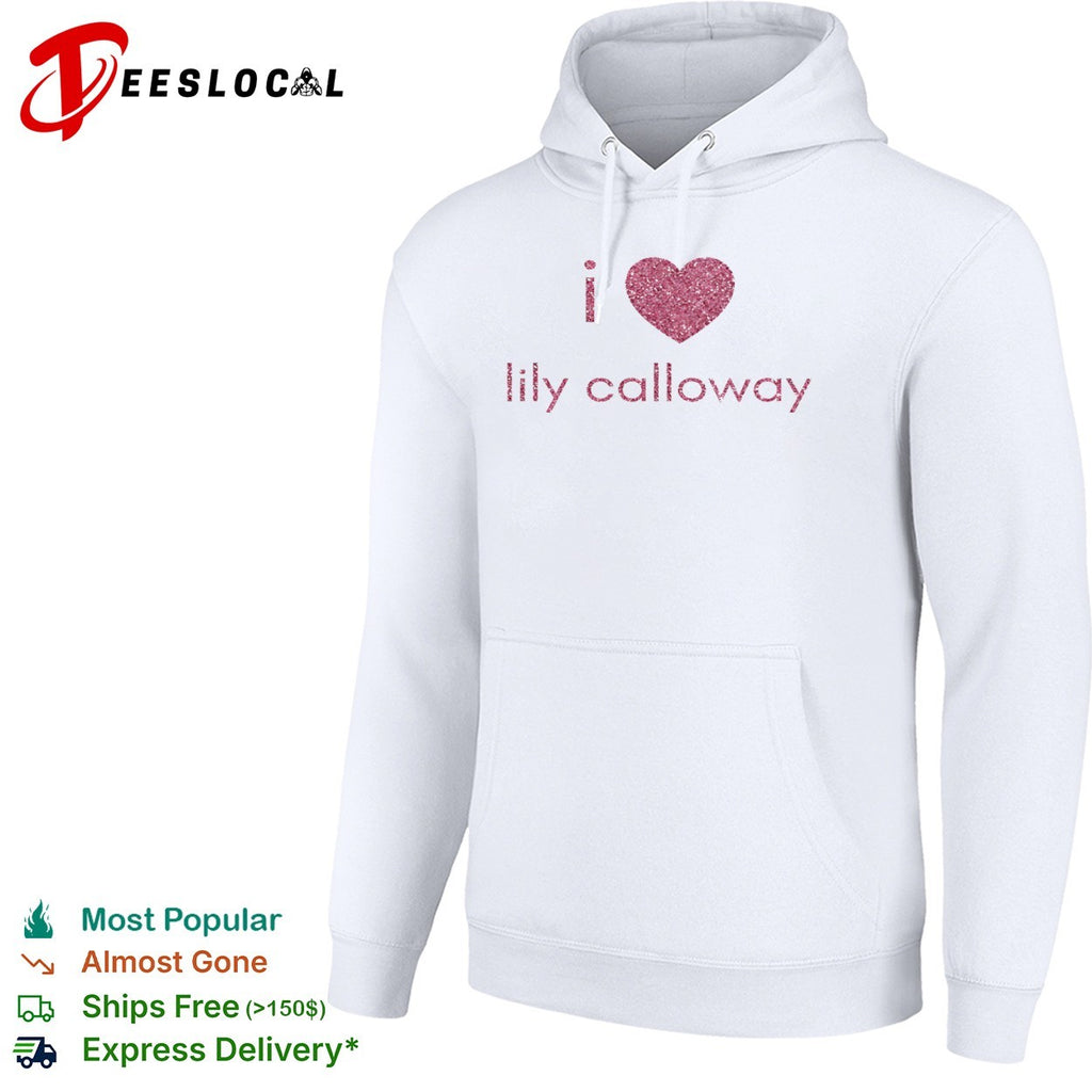 I love Lily Calloway shirt