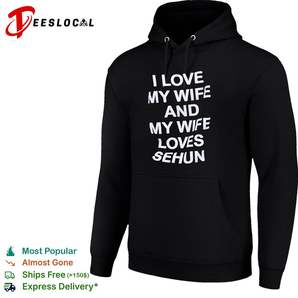 I love my wife and my wife loves Sehun Kpop Exo shirt