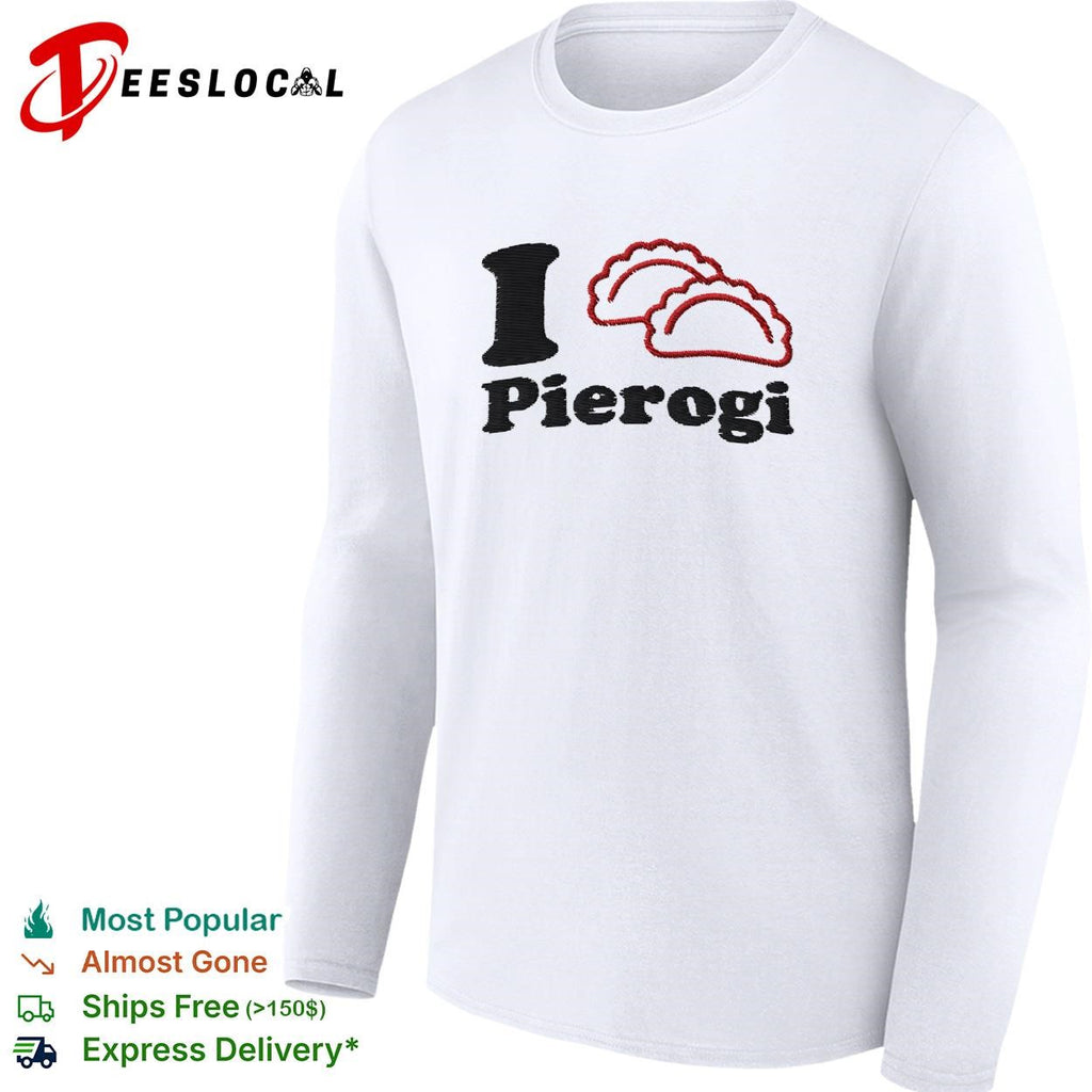 I love pierogi Polish food lover graphic shirt
