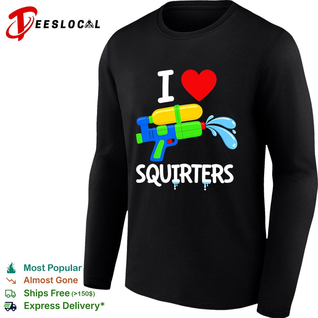 I love squirters water gun funny shirt