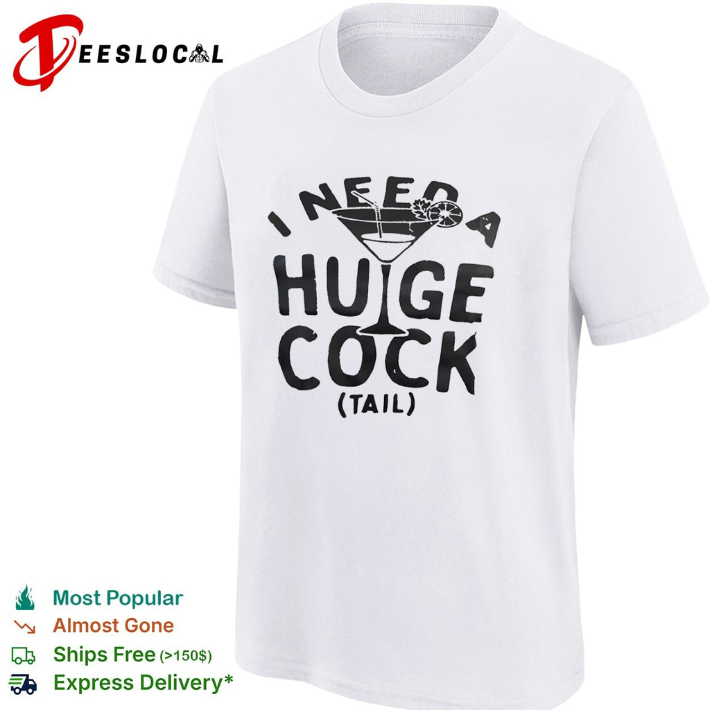 I need a huige cock tail shirt