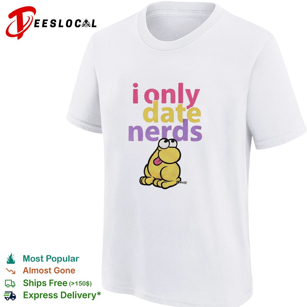 I only date nerds colorful bold text cartoon worm character fun shirt