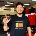 I practice safe decks graphic shirt