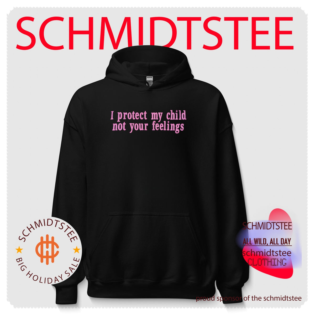 I protect my child not your feelings shirt