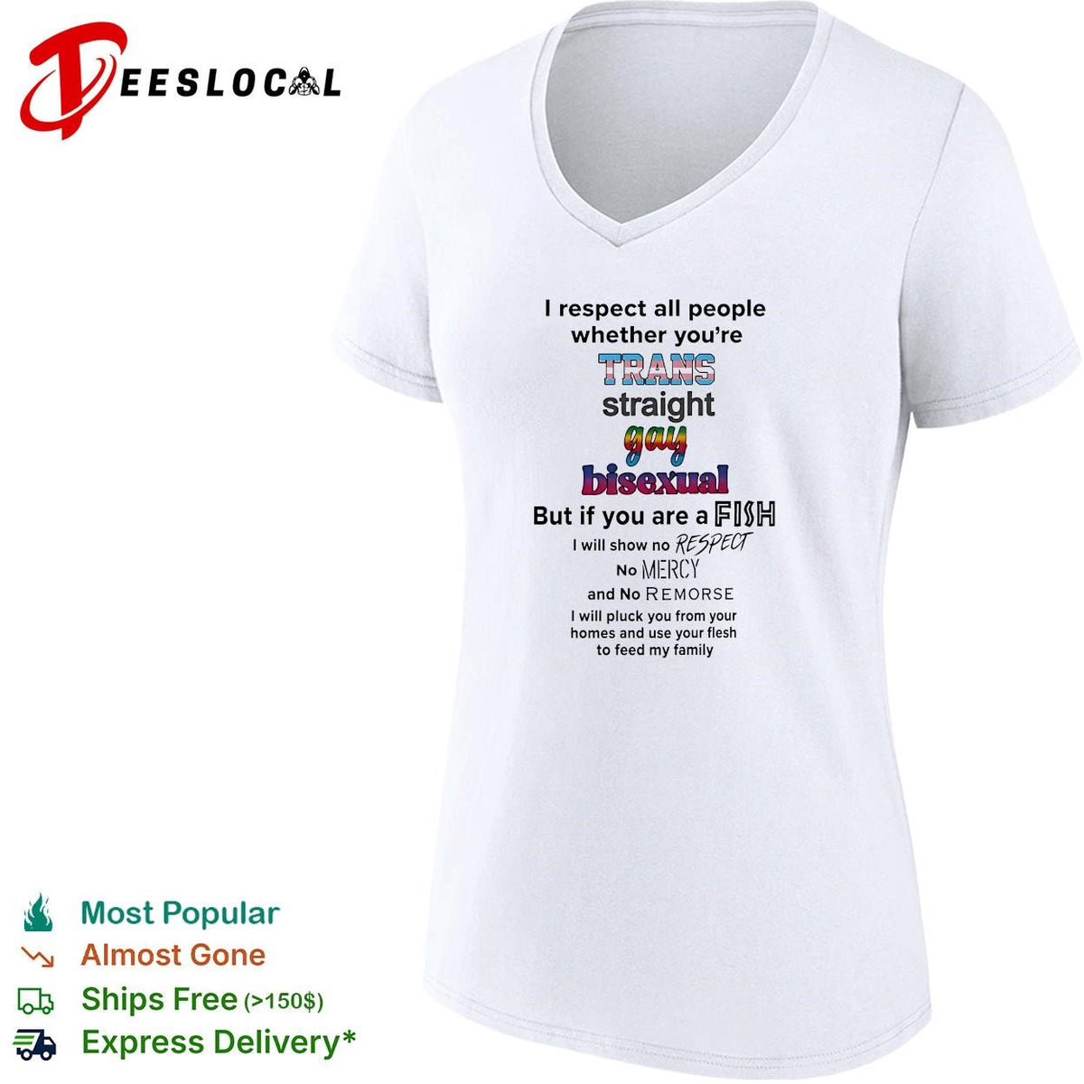 I respect all people trans straight gay bisexual but if you are a fish no mercy humor shirt