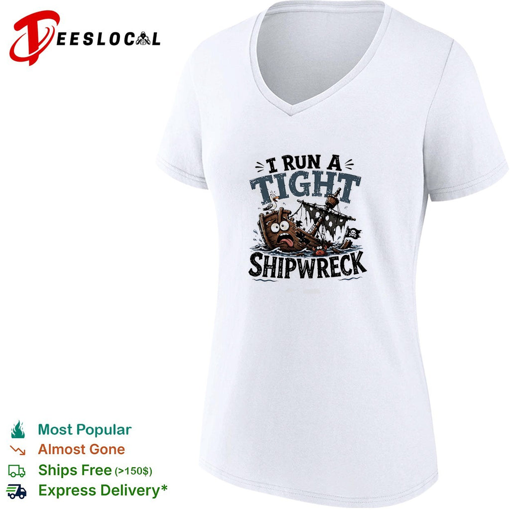 I run a tight shipwreck it’s fine I’m fine everything is fine shirt