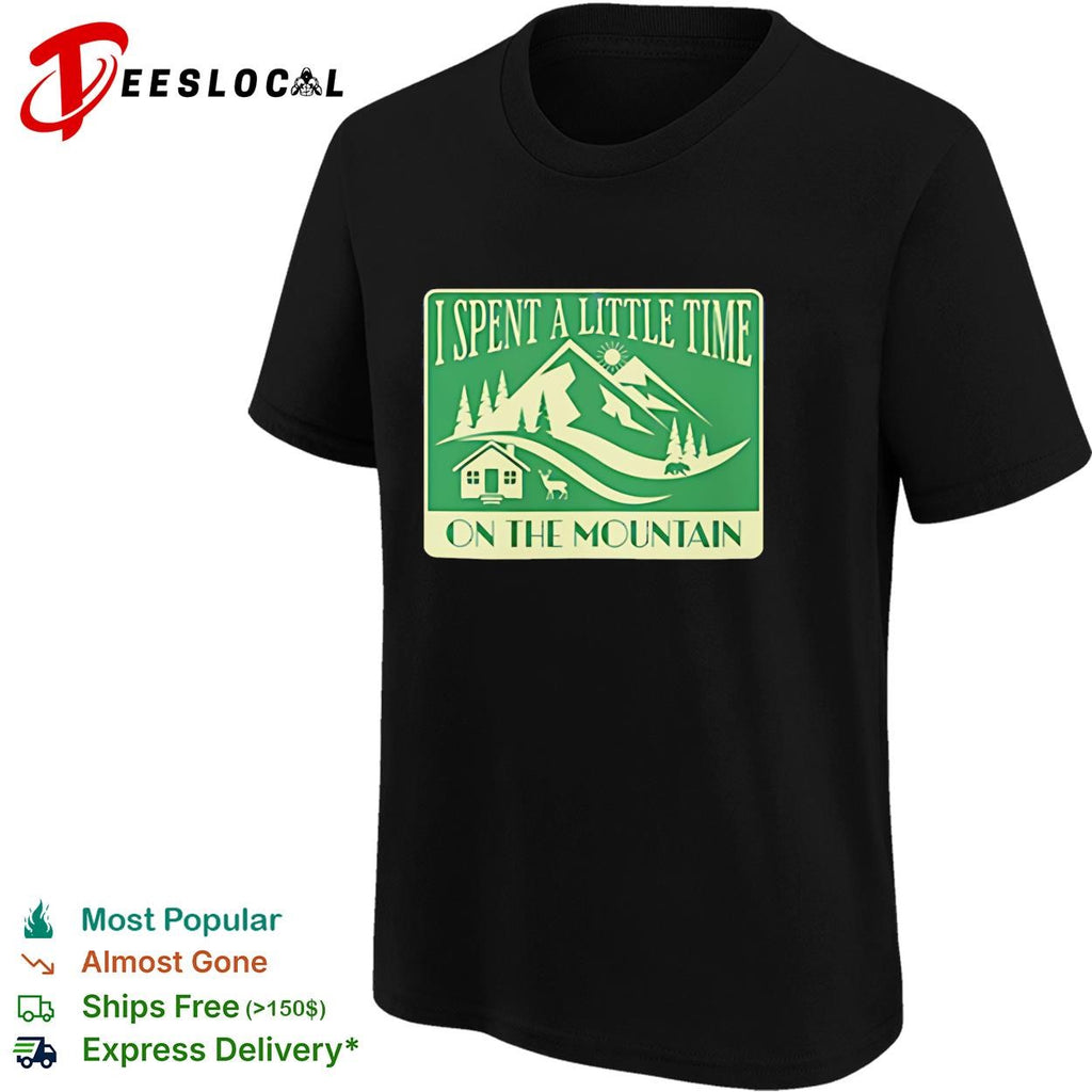 I spent a little time on the mountain cabin deer vintage scene shirt