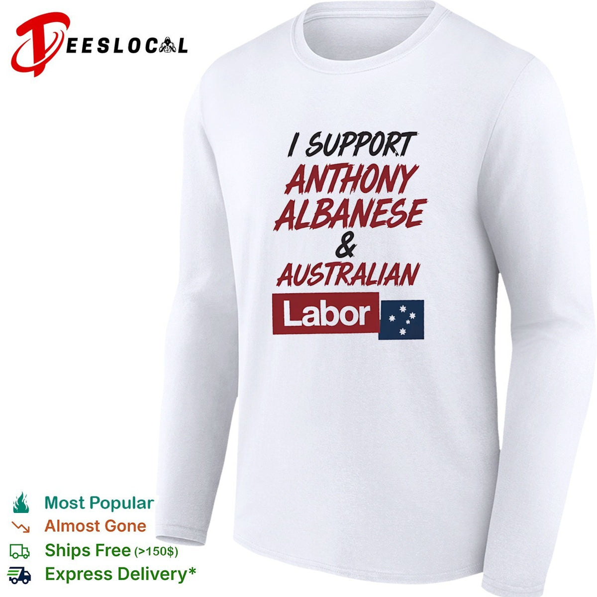 I support Anthony Albanese and Australian Labor political shirt