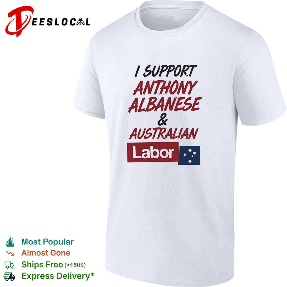 I support Anthony Albanese and Australian Labor political shirt